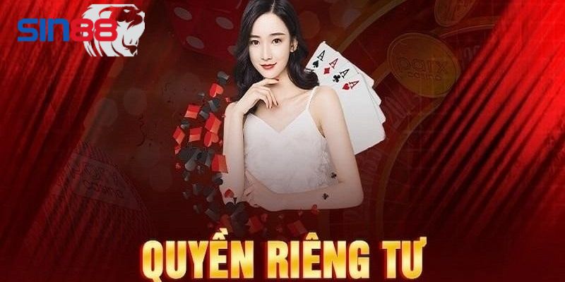 Nội dung chính sách quyền riêng tư Sin88